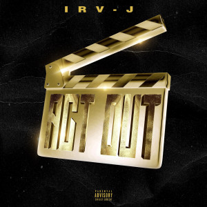Album Act Out (Explicit) from Irv-J