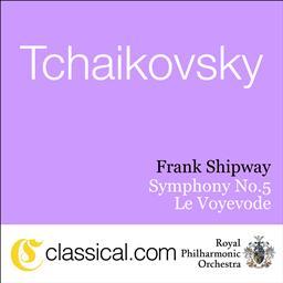 收聽Frank Shipway的Symphony No. 5 in E minor, Op. 64 - Andante - Allegro con anima歌詞歌曲