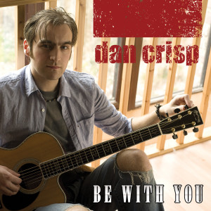 ดาวน์โหลดและฟังเพลง Be With You พร้อมเนื้อเพลงจาก Dan Crisp
