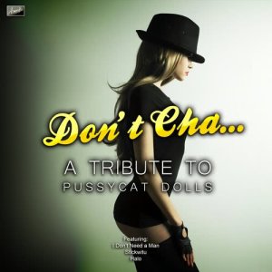 ดาวน์โหลดและฟังเพลง Don't Cha พร้อมเนื้อเพลงจาก Ameritz Tribute Club