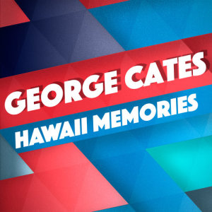 อัลบัม Hawaii Memories ศิลปิน George Cates
