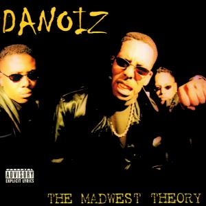 收听Danoiz的The Madwest Theory(feat. Infared) (Explicit)歌词歌曲