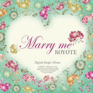 Dengarkan Marry Me lagu dari Koyote dengan lirik