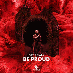 ดาวน์โหลดและฟังเพลง Be Proud พร้อมเนื้อเพลงจาก IVRY