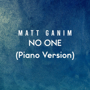 Matt Ganim的专辑No One (Piano Version)