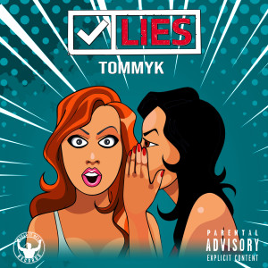ดาวน์โหลดและฟังเพลง Lies (Explicit) พร้อมเนื้อเพลงจาก TommyK