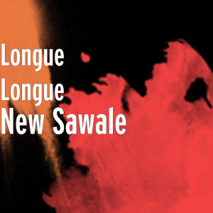 Dengarkan New Sawale lagu dari Longué Longué dengan lirik