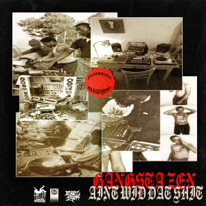 ดาวน์โหลดและฟังเพลง Aint Wid Dat **** (Explicit) พร้อมเนื้อเพลงจาก Gangsta Zen