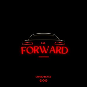 ดาวน์โหลดและฟังเพลง Fail Forward (Explicit) พร้อมเนื้อเพลงจาก Chabo Reyes