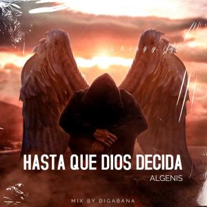 Album HASTA QUE DIOS DECIDA (Explicit) oleh Algenis