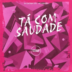 收聽DJ Surtado 011的Tá com Saudade (Explicit)歌詞歌曲