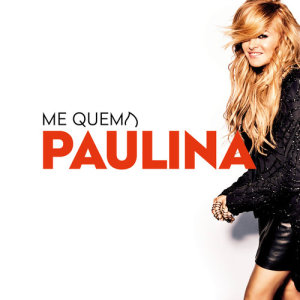 ดาวน์โหลดและฟังเพลง Me Quema พร้อมเนื้อเพลงจาก Paulina Rubio