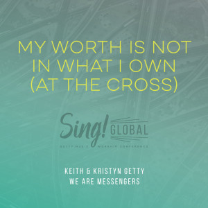 My Worth Is Not In What I Own (At The Cross) (Live)
