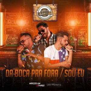 Listen to Da Boca pra Fora / Sou Eu (Repertório de Buteco) song with lyrics from Marcos Vini