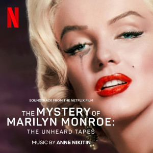 Anne Nikitin的专辑The Mystery of Marilyn Monroe: The Unheard Tapes (Soundtrack from the Netflix Film)