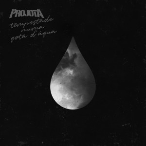 อัลบัม Tempestade Numa Gota D'Água ศิลปิน Projota