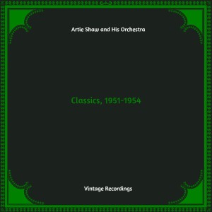 Artie Shaw and his Orchestra的专辑Classics, 1951-1954 (Hq remastered)