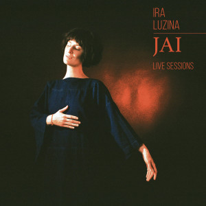 Ira Luzina的專輯Jai (Live Sessions)