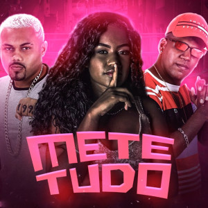 收聽Salah do Nordeste的Mete Tudo (Explicit)歌詞歌曲
