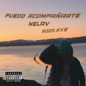 Listen to Puedo acompañarte (Explicit) song with lyrics from NELAV