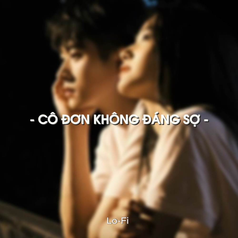 BEAT Cô Đơn Không Đáng Sợ (Lofi)