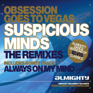 收聽Obsession Goes to Vegas的Suspicious Minds (Almighty Radio Edit)歌詞歌曲
