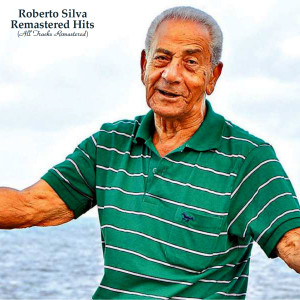 Album Remastered Hits (All Tracks Remastered) oleh Roberto Silva