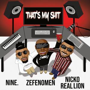 Nineworld的專輯That's my shit (feat. Zefenomen & Nicko Real Lion) (Explicit)
