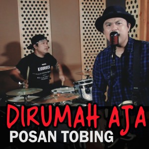 ดาวน์โหลดและฟังเพลง Dirumah Aja พร้อมเนื้อเพลงจาก Posan Tobing