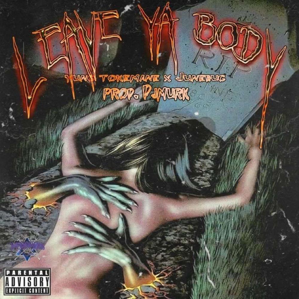 LEAVE YA BODY (feat. Yung Tokemane) (Explicit)