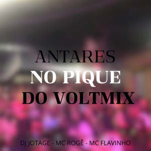 Listen to ANTARES NO PIQUE DO VOLTMIX (Explicit) song with lyrics from DJ JOTAGE