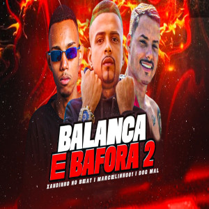 Dog Mal的專輯Balança e Bafora 2 (Explicit)
