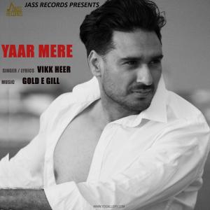 收听Vikk Heer的Yaar Mere歌词歌曲