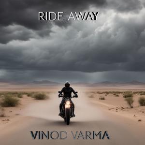 Dengarkan lagu RIDE AWAY nyanyian Vinod Varma dengan lirik