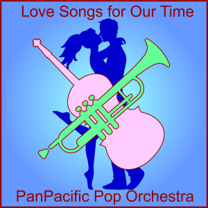 PanPacific Pop Orchestra的專輯Love Songs for Our Time