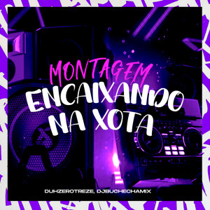 收聽Dj Buchecha Mix的Montagem Encaixando na Xota (Explicit)歌詞歌曲