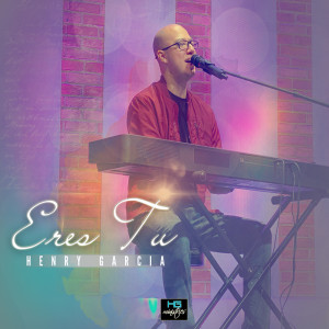 收聽Henry Garcia的Eres Tu歌詞歌曲