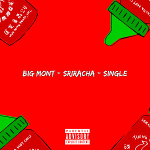 收聽Big Mont的Sriracha (Explicit)歌詞歌曲