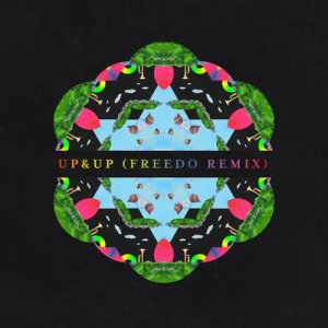 ดาวน์โหลดและฟังเพลง Up&Up (Freedo Remix) พร้อมเนื้อเพลงจาก Coldplay