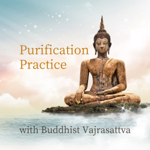 Purification Practice with Buddhist Vajrasattva
