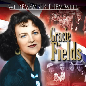 Gracie Fields: The Perfect Collection. Cherished 30's and 40's Hits from the Inimitable Lancashire Lassie