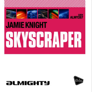 ดาวน์โหลดและฟังเพลง Skyscraper (Almighty Pop Factor Radio Edit) พร้อมเนื้อเพลงจาก Jamie Knight