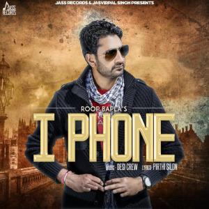 Dengarkan I Phone lagu dari Roop Bapla dengan lirik