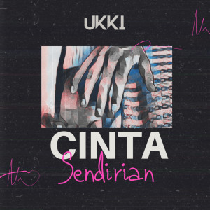 Dengarkan lagu Cinta Sendirian nyanyian Ukki dengan lirik