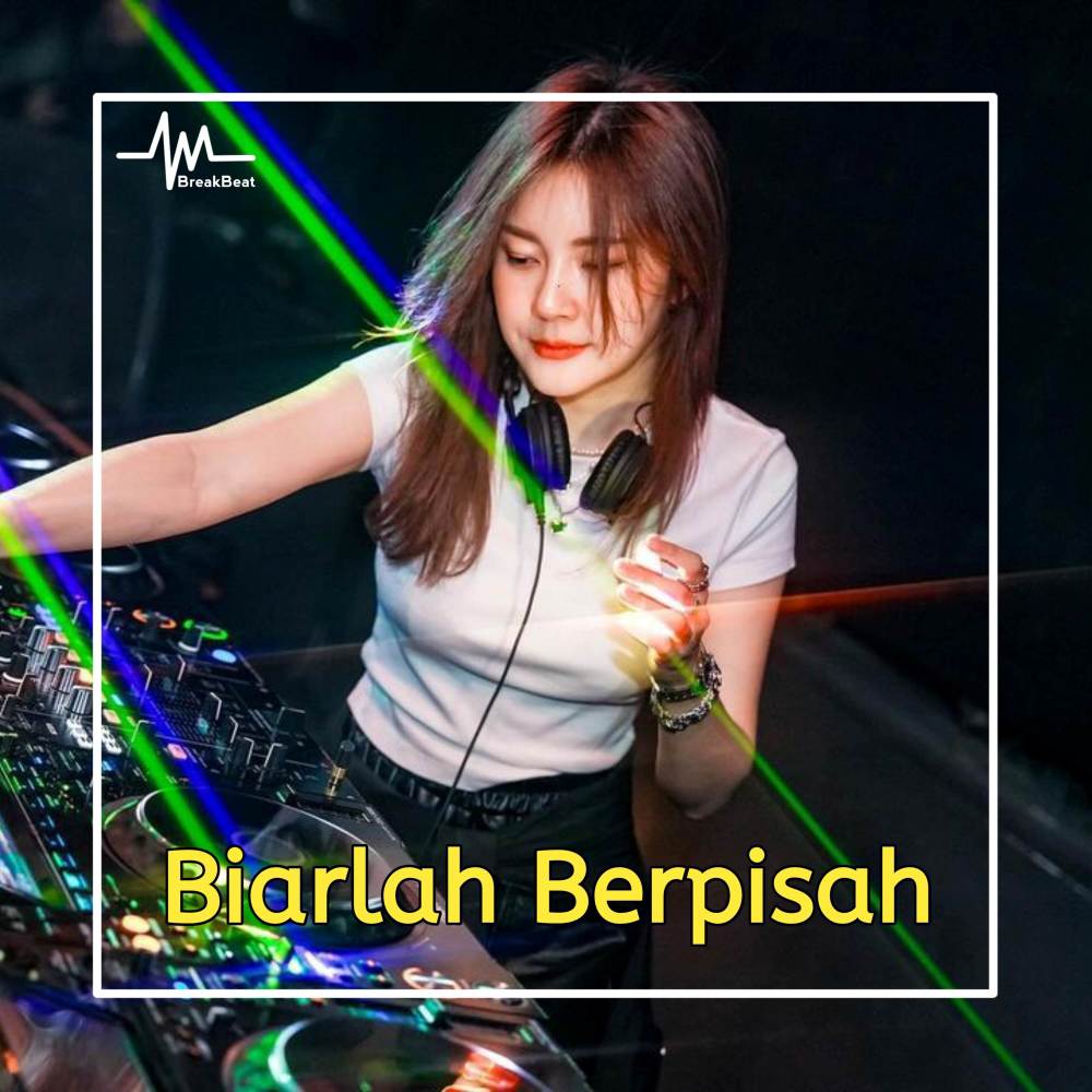 DJ Biarlah Berpisah Breakbeat