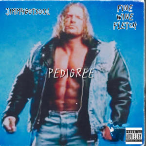 jimmygotsoul的專輯Pedigree (feat. Fine Wine Fletch) [Explicit]