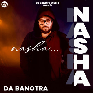 Da Banotra Feat Jyotica Tangri的专辑Nasha