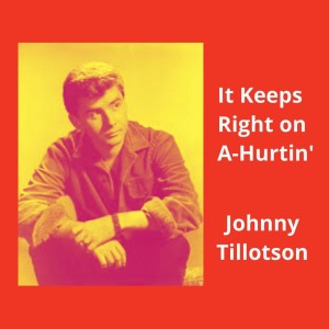 Listen to It Keeps Right on A-Hurtin' song with lyrics from Johnny Tillotson