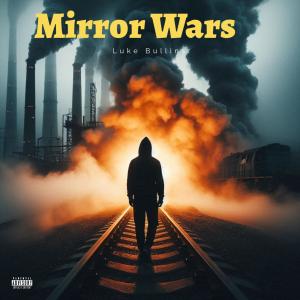 收聽Luke Bullins的Mirror Wars (feat. Emma Bullins & Kevin Martin|Explicit)歌詞歌曲