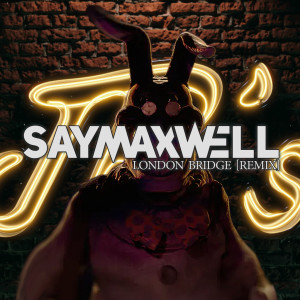 收听SayMaxWell的London Bridge (Remix)歌词歌曲